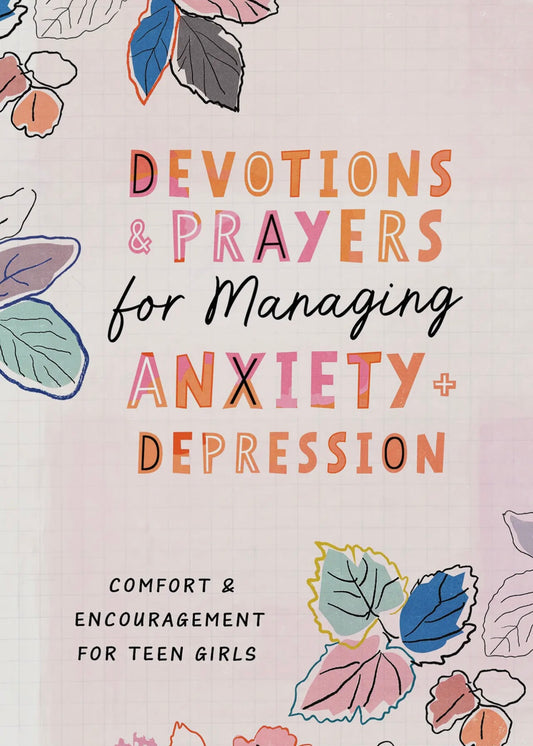 Devotions & Prayers Managing Anxiety & Depression - Teen Girl