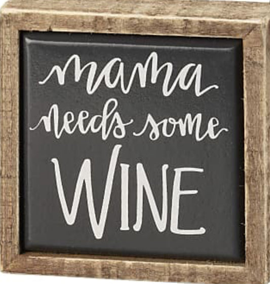 Primitives by Kathy Mini Box Sign - Mama needs Wine