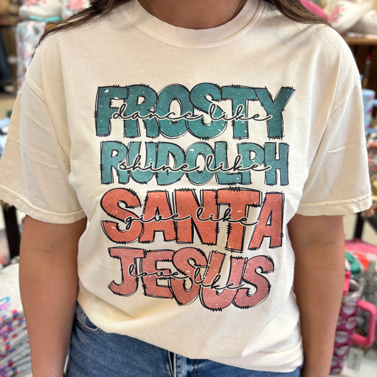 Frost, Rudolph, Santa, Jesus Tee