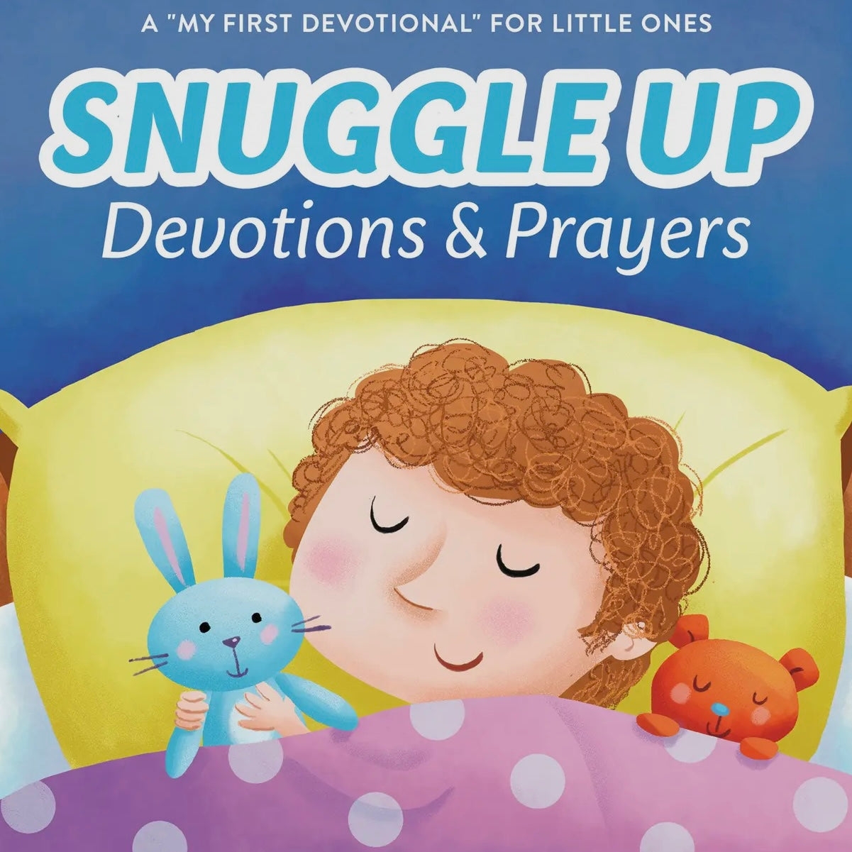 Snuggle Up Devotions and Prayers