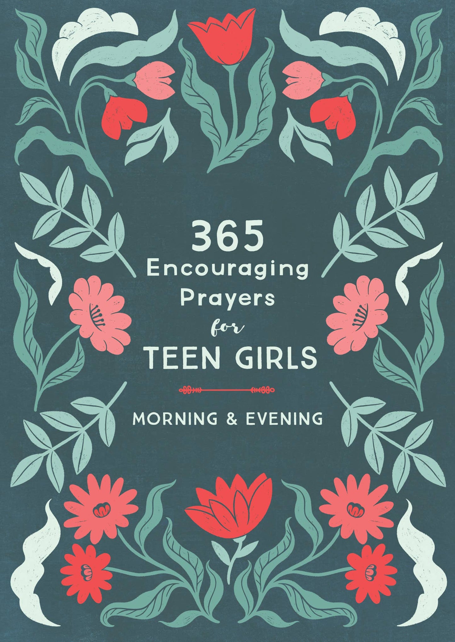 365 Encouraging Prayers for Teen Girls