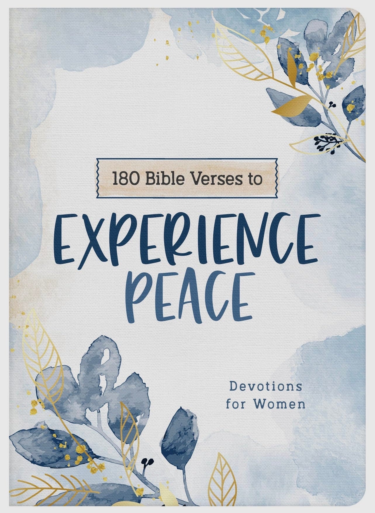 180 Bible Verses To Experience Peace: Devotions For Women