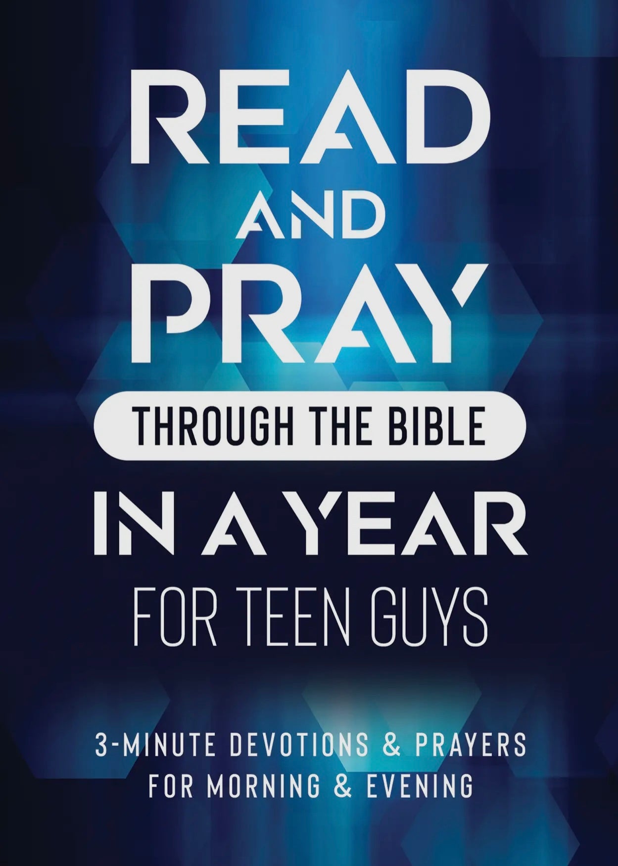 Read and Pray Through the Bible in A Year For Teen Guys