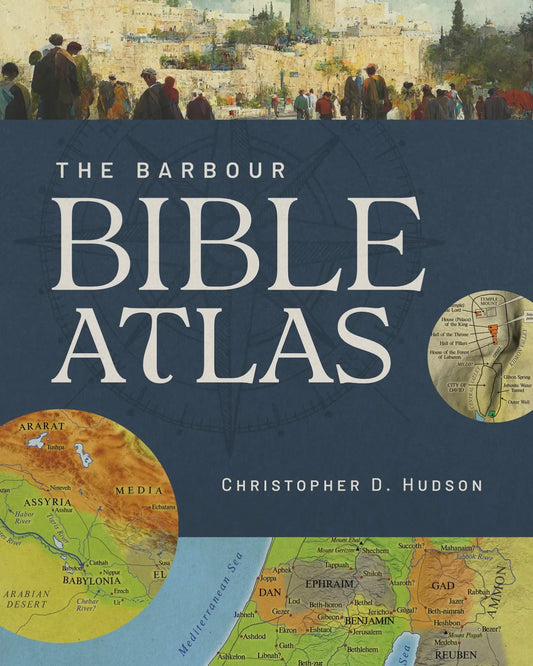 The Barbour Bible Atlas